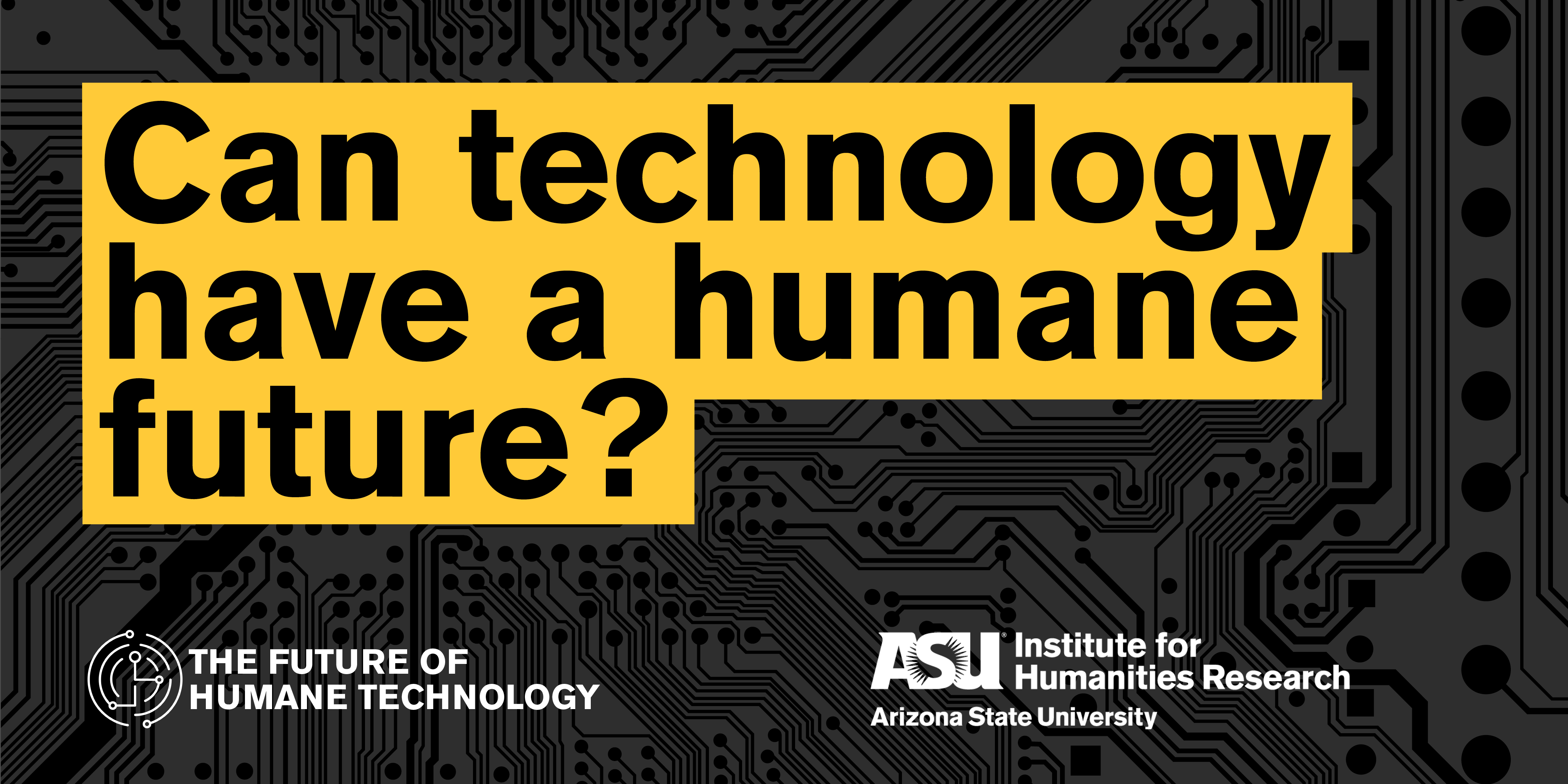 The Future of Humane Technology Symposium