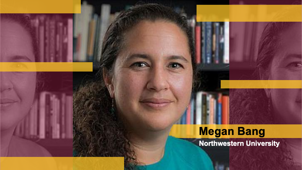 Megan Bang, Northwestern University