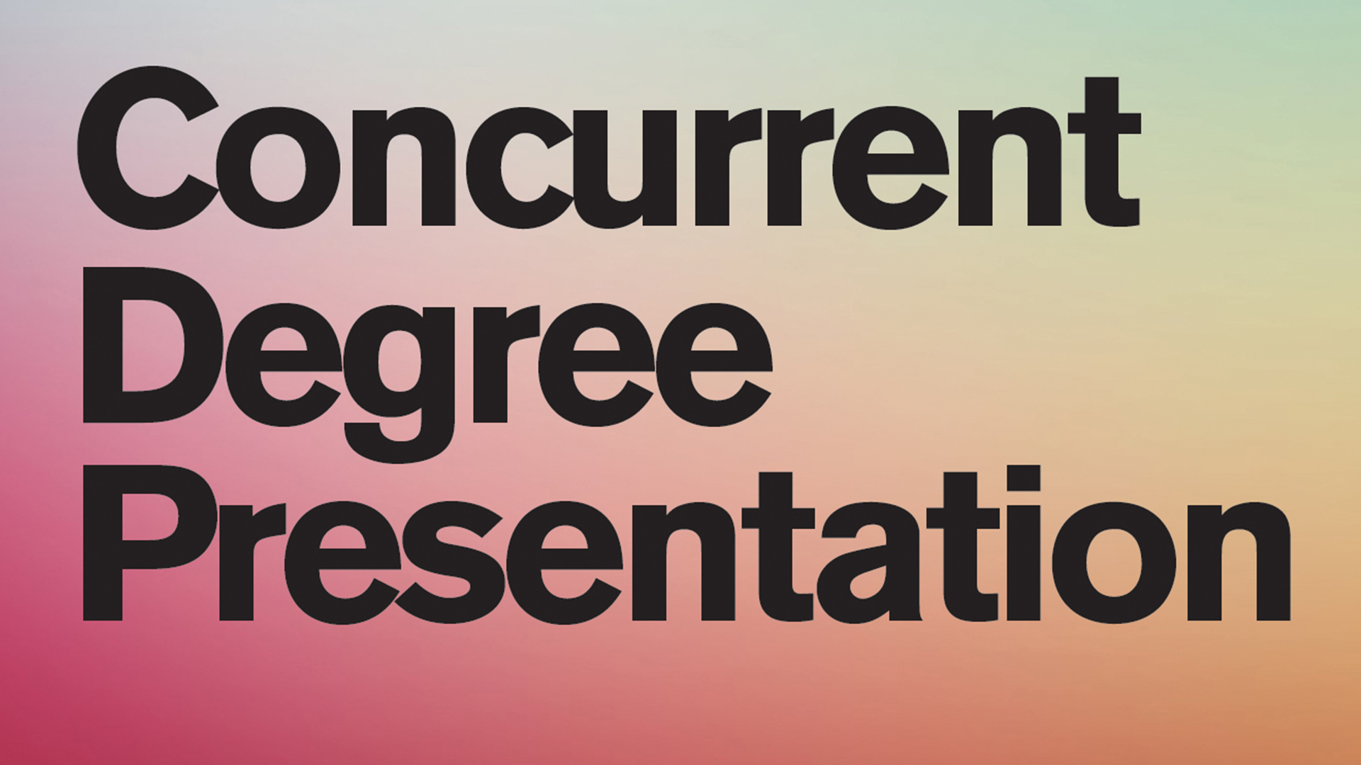  The Design School Graduate Concurrent Degree Presentation