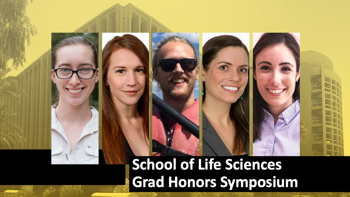 School of Life Sciences Graduate Honors Symposium