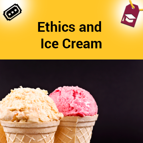 Ethics and Ice Cream
