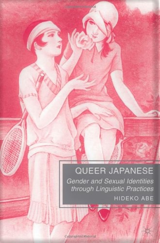 Cover of Queer Japanese: Gender and Sexual Identities through Linguistic Practices by Hideko Abe