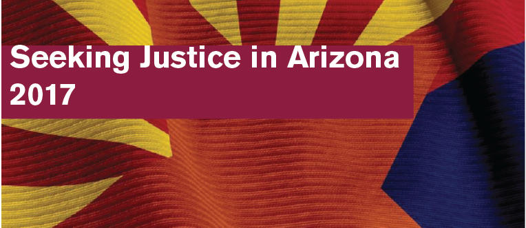 Seeking Justice in Arizona 2017