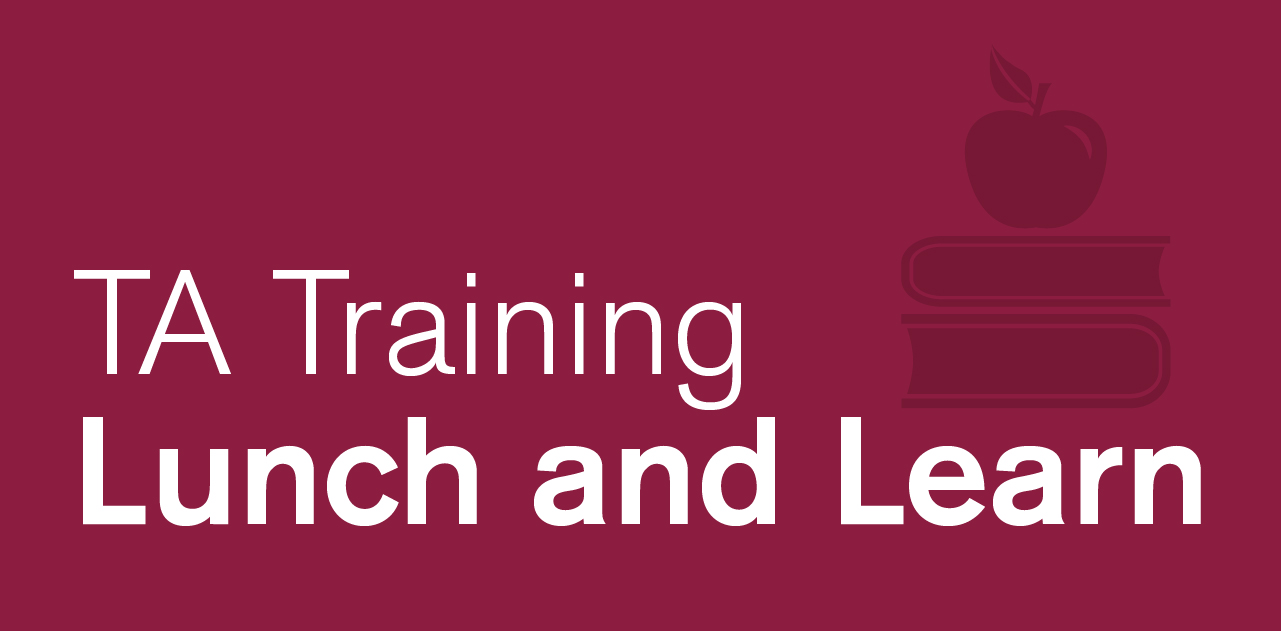 TA Training Lunch and Learn: Becoming an Advocate for Your Students