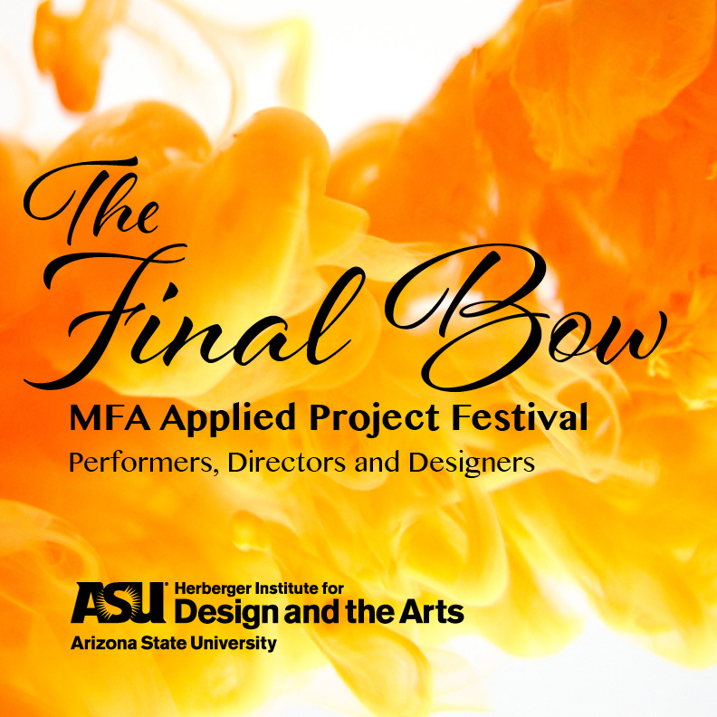 The Final Bow, MFA in performance final project festival.
