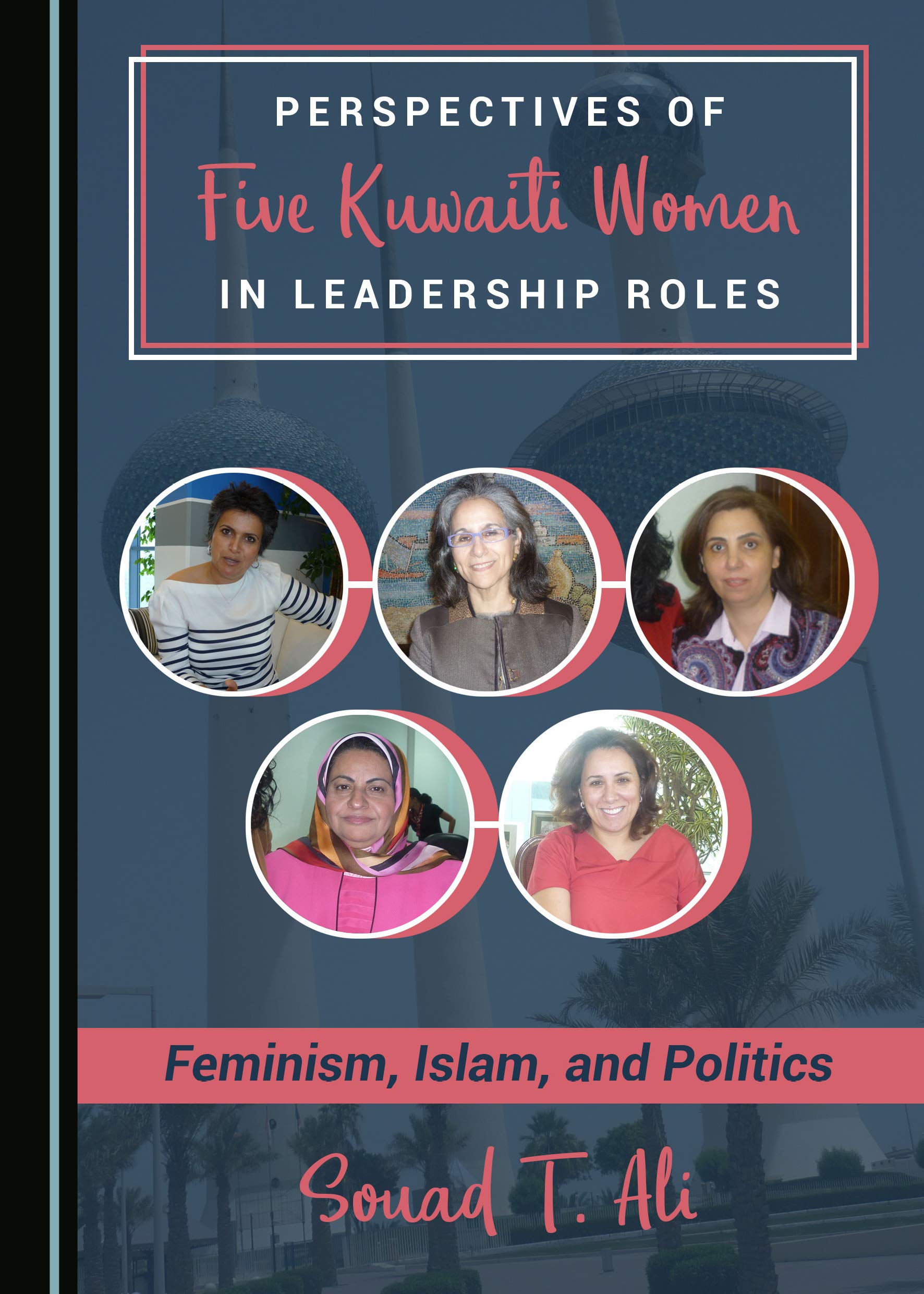 Cover of Perspectives of Five Kuwaiti Women in Leadership Roles by Souad T. Ali