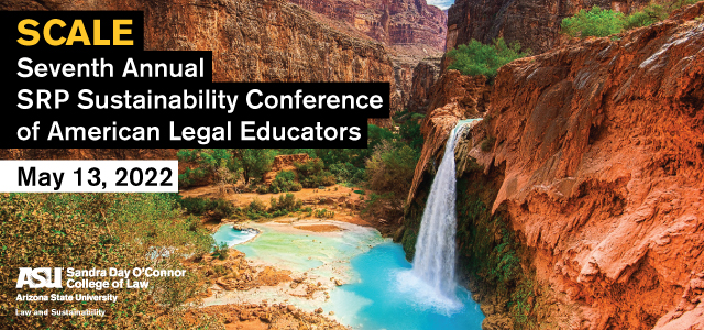 Seventh Annual SRP Sustainability Conference of American Legal Educators
