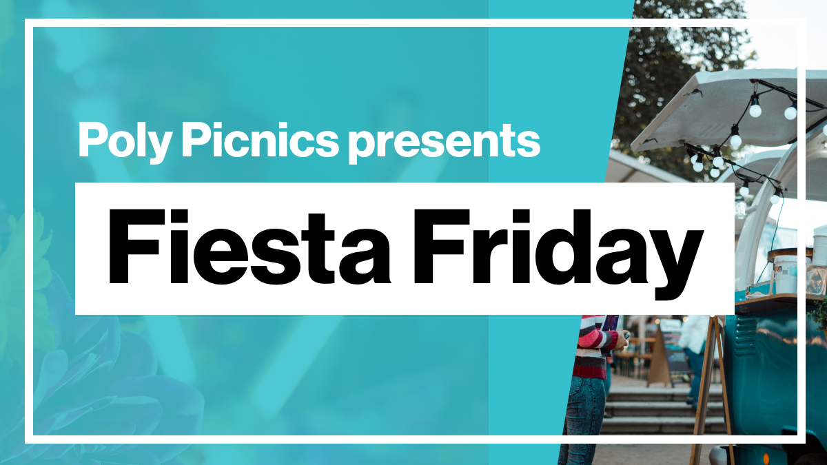 Poly Picnic presents: Fiesta Friday