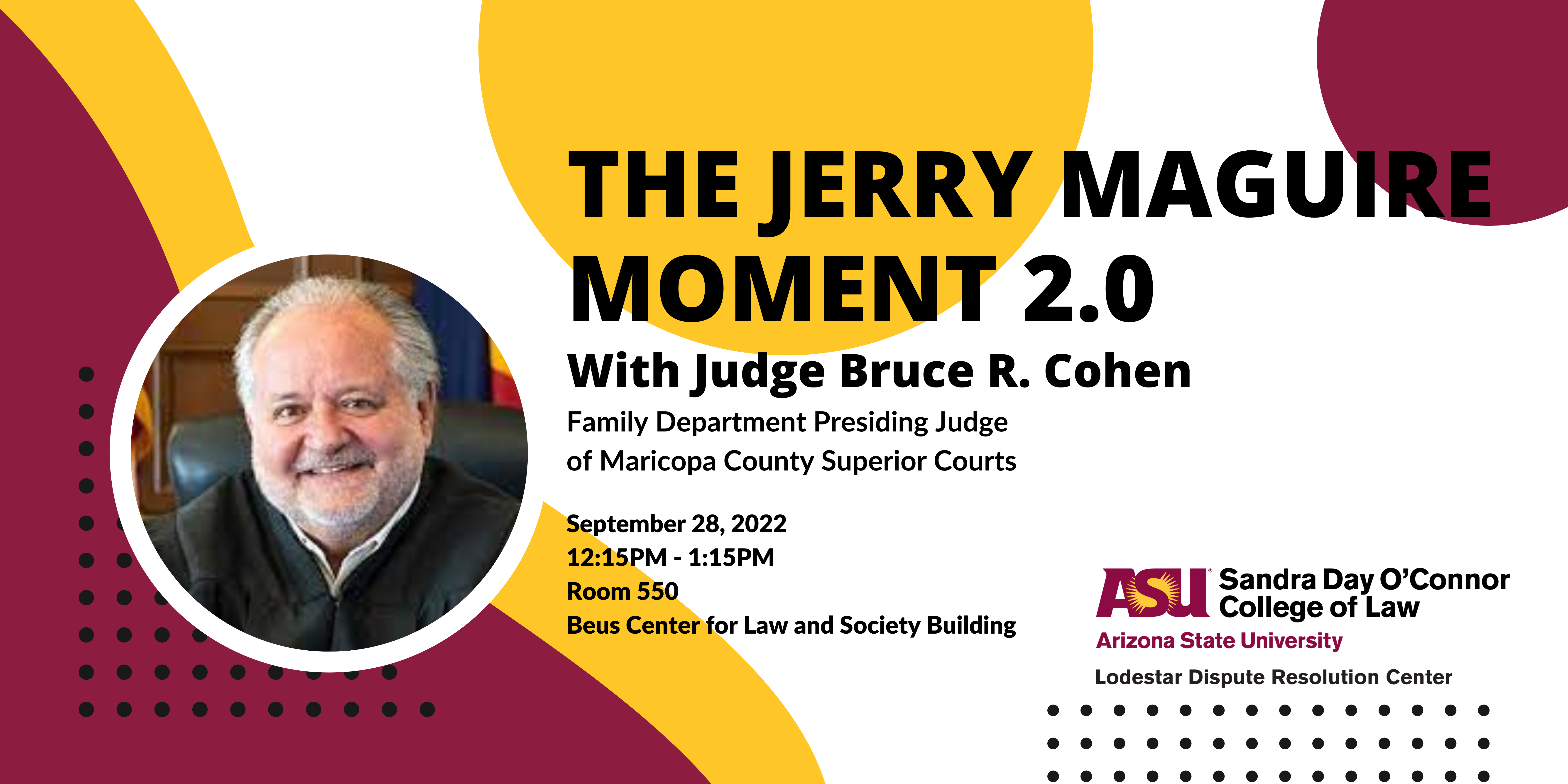 The Jerry Maguire Moment 2.0 With Judge Bruce R. Cohen