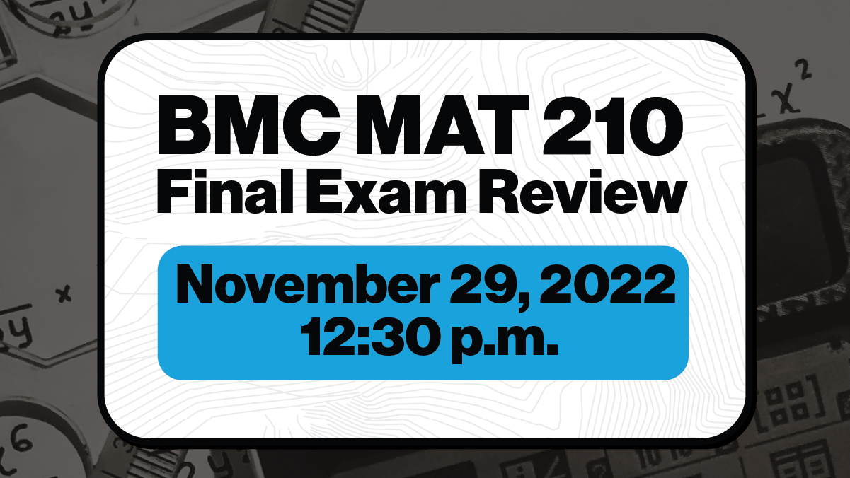  BMC MAT 210 Final Exam Review