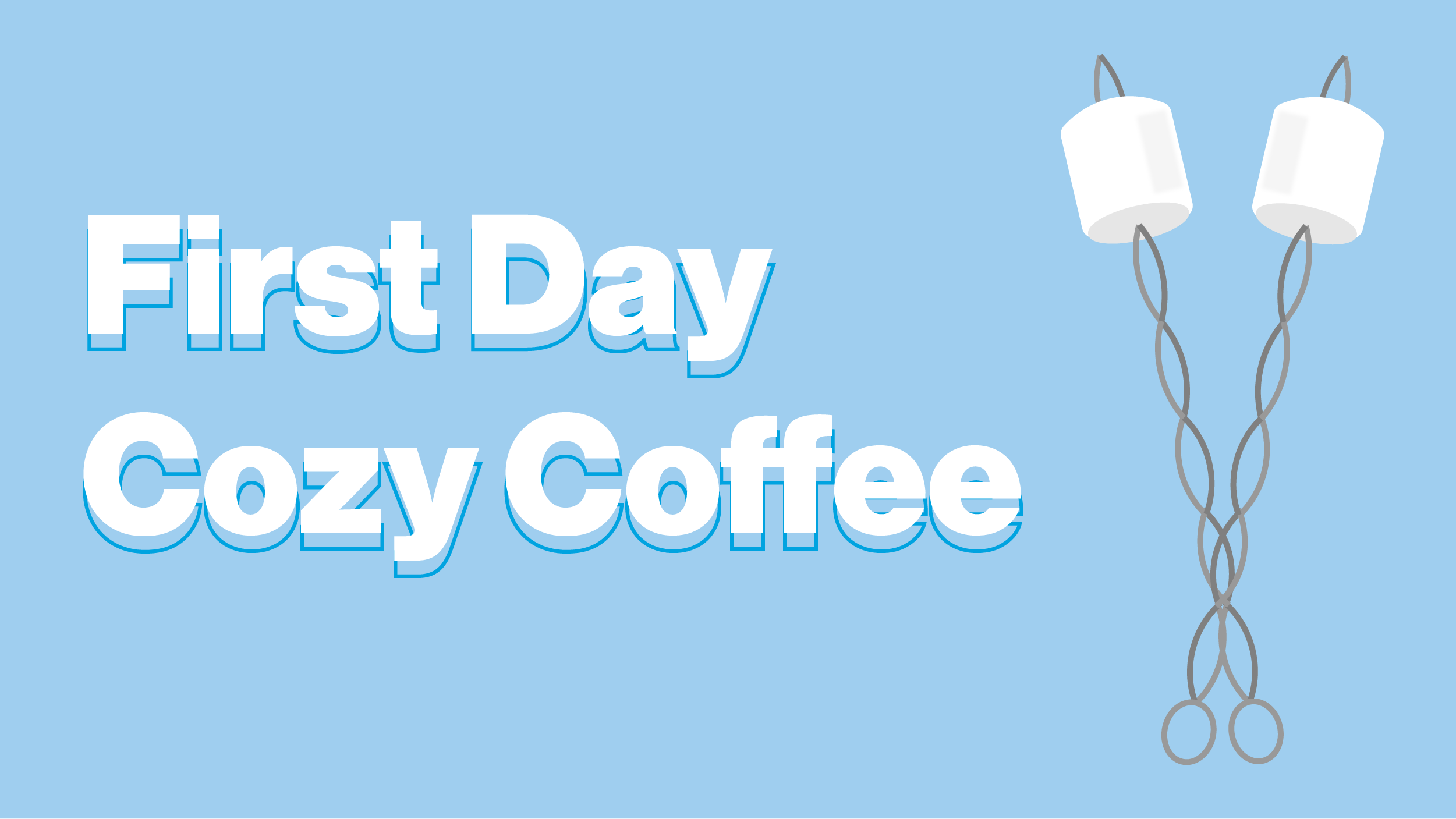 First Day Cozy Coffee