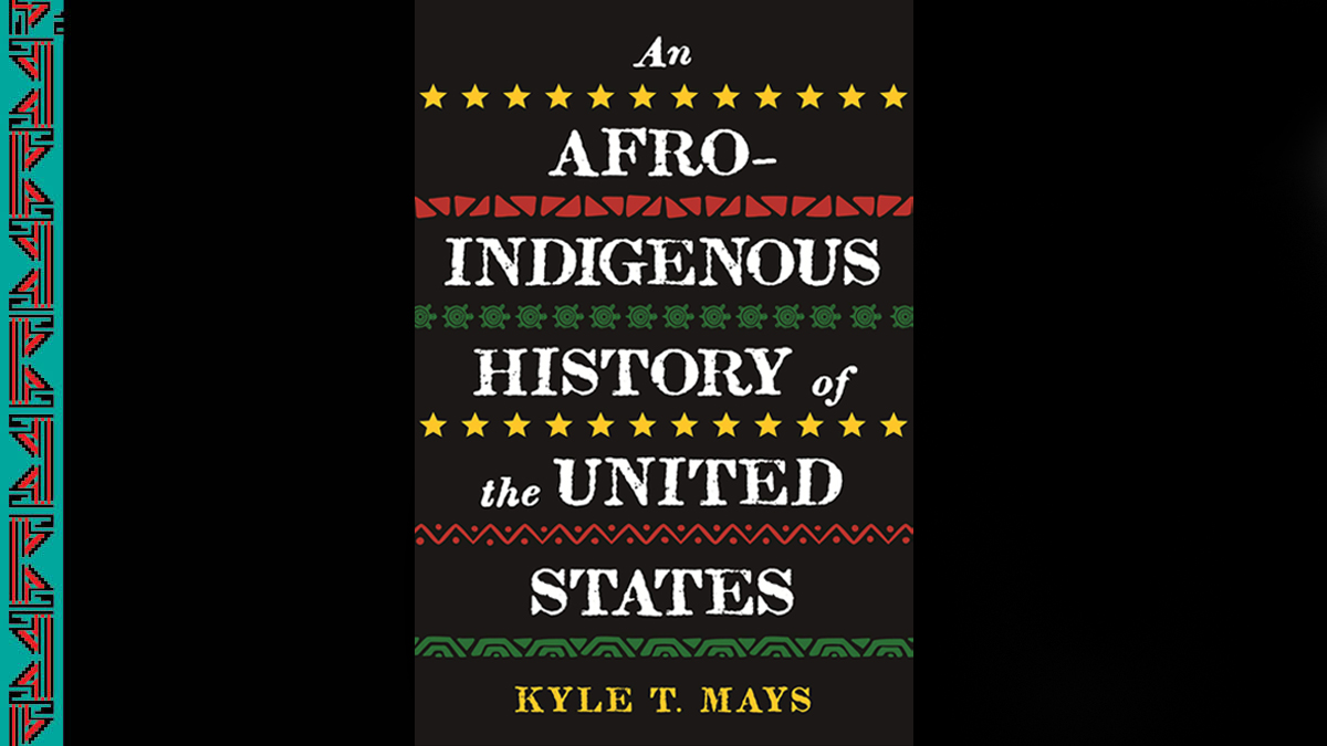 Book cover for An Afro-Indigenous History of the United States by Kyle Y. Mays