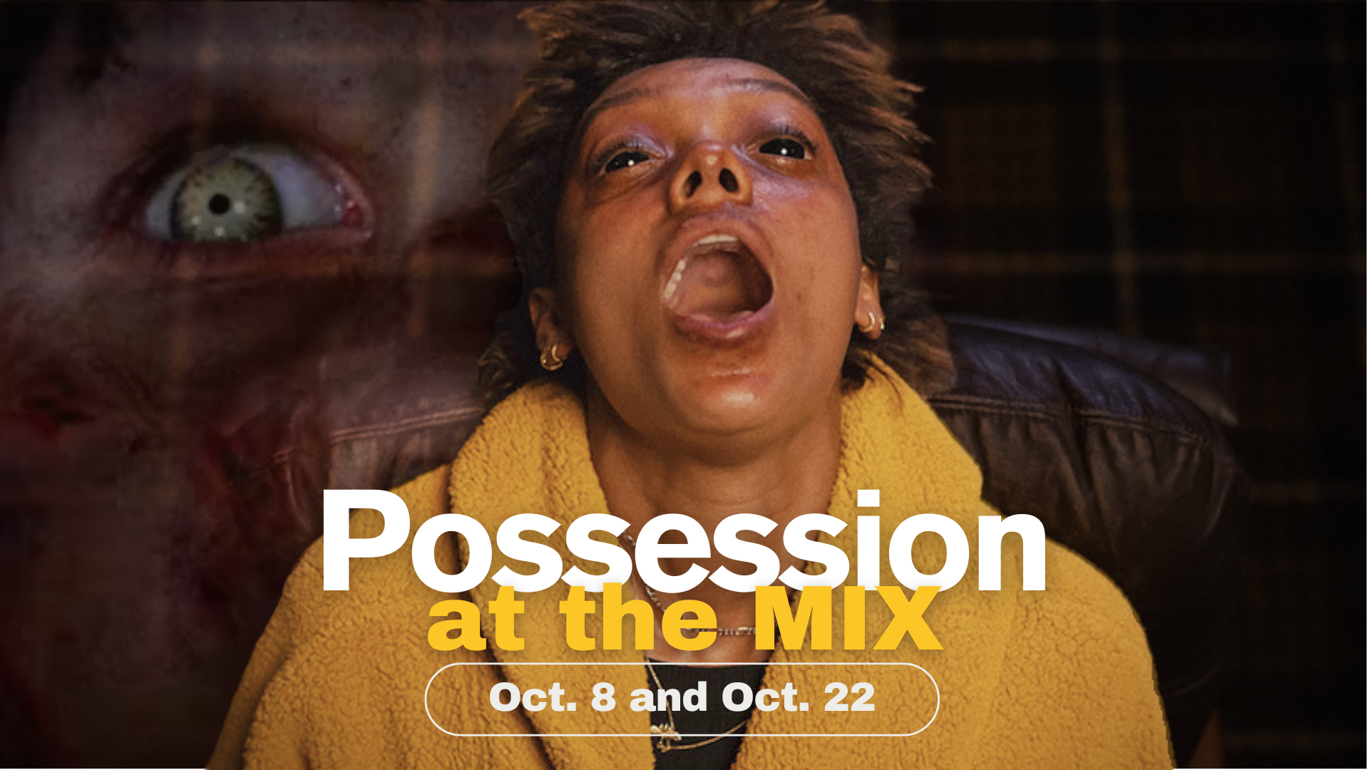 Possession at the MIX: Talk to Me